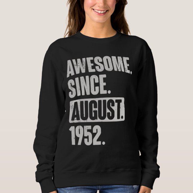 Awesome Since August 1952 70 Year Old 70th Birthda Sweatshirt (Front)