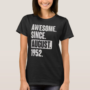 Awesome Since August 1952 70 Year Old 70th Birthda T-Shirt