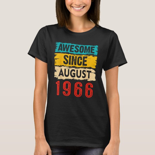Awesome Since August 1966 57th Birthday 57 Years O T-Shirt (Front)