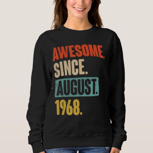 Awesome Since August 1968  54 Year Old 54th Birthd Sweatshirt