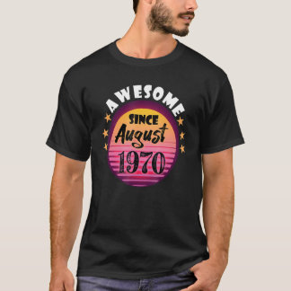 Awesome Since August 1970 Birthday 1970 August Vin T-Shirt