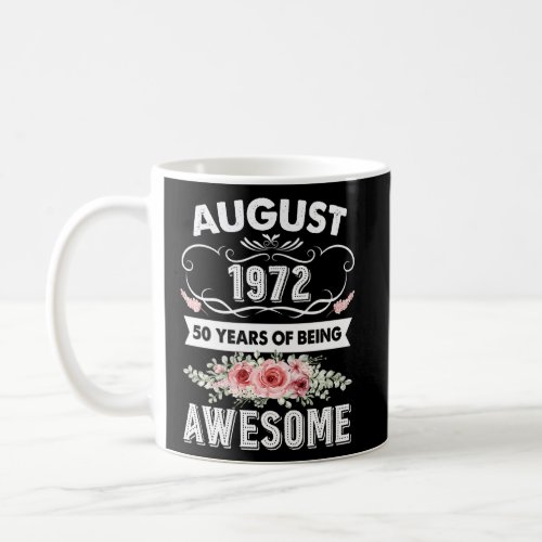 Awesome Since August 1972 50th Birthday  50 Years  Coffee Mug