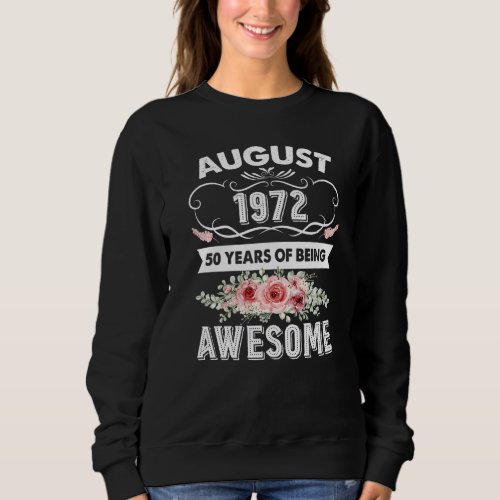 Awesome Since August 1972 50th Birthday  50 Years  Sweatshirt