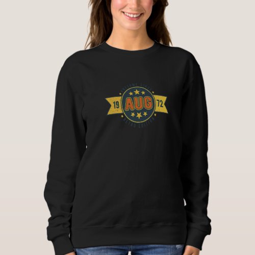 Awesome since August 1972 RETRO EDITION Born 1972  Sweatshirt