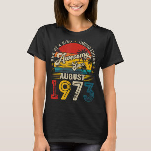 Awesome Since August 1973 50 Years Old Birthday W T-Shirt