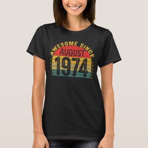 Awesome Since August 1974  49th Birthday Women Men T_Shirt