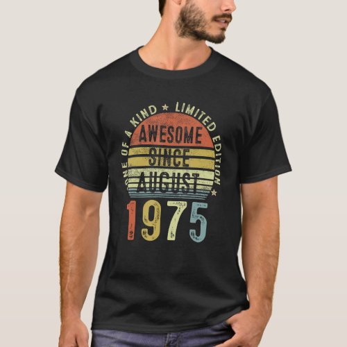 Awesome Since August 1975 47 Years Old 47th Birthd T_Shirt