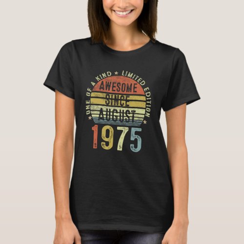 Awesome Since August 1975 47 Years Old 47th Birthd T_Shirt