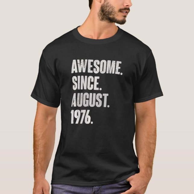 Awesome Since August 1976 46 Year Old 46th Birthda T-Shirt (Front)