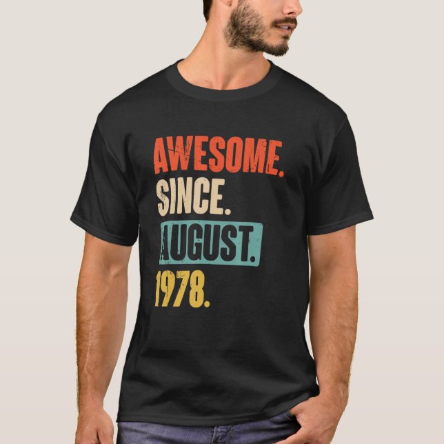 Awesome Since August 1978  44 Year Old 44th Birthd T-Shirt (Front)
