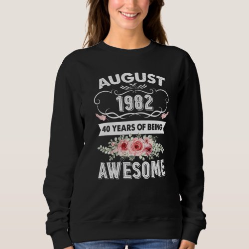 Awesome Since August 1982 40th Birthday  40 Years  Sweatshirt