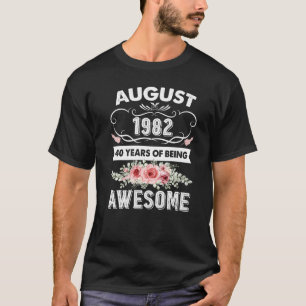 Awesome Since August 1982 40th Birthday  40 Years  T-Shirt