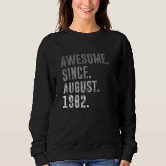 Awesome Since August 1982 40th Birthday Vintage 19 Sweatshirt