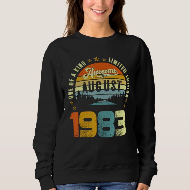 Awesome Since August 1983 One Of A Kind  2 Sweatshirt (Front)