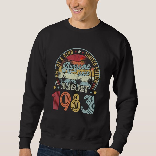 Awesome Since August 1983 One Of A Kind Sweatshirt (Front)