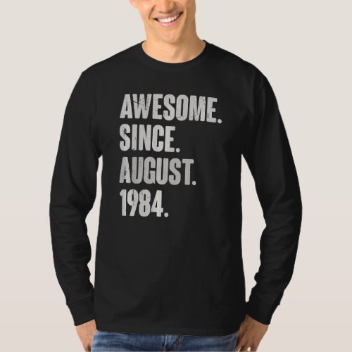 Awesome Since August 1984 38 Year Old 38th Birthda T_Shirt