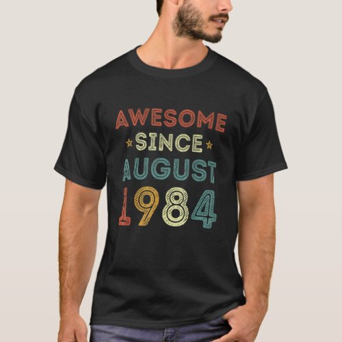 Awesome Since August 1984 38 Years Old 38th Birthd T_Shirt