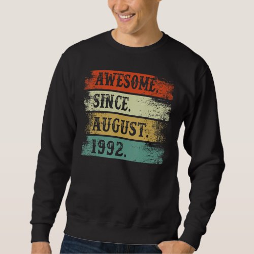 Awesome Since August 1992 30th Birthday 30 Year Ol Sweatshirt