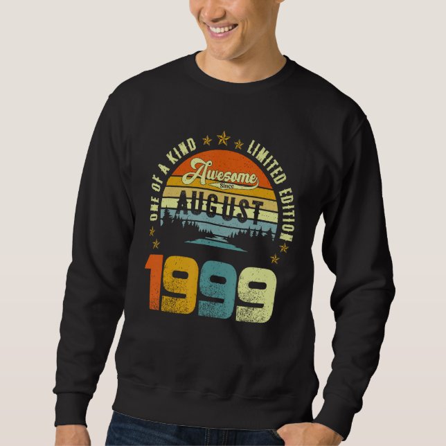 Awesome Since August 1999 One Of A Kind Sweatshirt (Front)