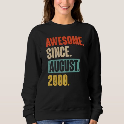 Awesome Since August 2000  22 Year Old 22nd Birthd Sweatshirt