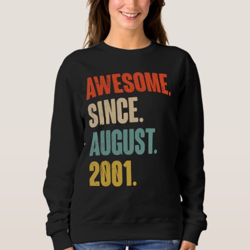 Awesome Since August 2001  21 Year Old 21st Birthd Sweatshirt