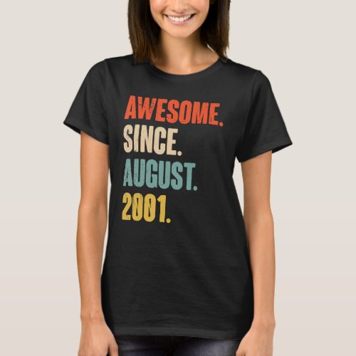 Awesome Since August 2001  21 Year Old 21st Birthd T_Shirt