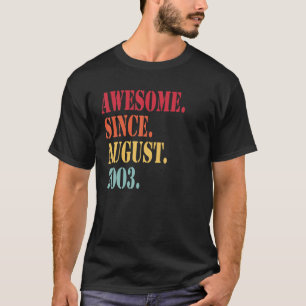 Awesome Since August 2003 For 19 Year Old - 19Th B T-Shirt
