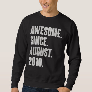 Awesome Since August 2010 12 Year Old 12th Birthda Sweatshirt