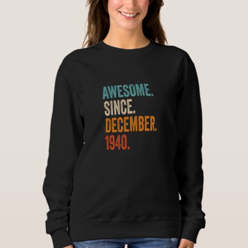 Awesome Since December 1940 82nd Birthday Premium Sweatshirt
