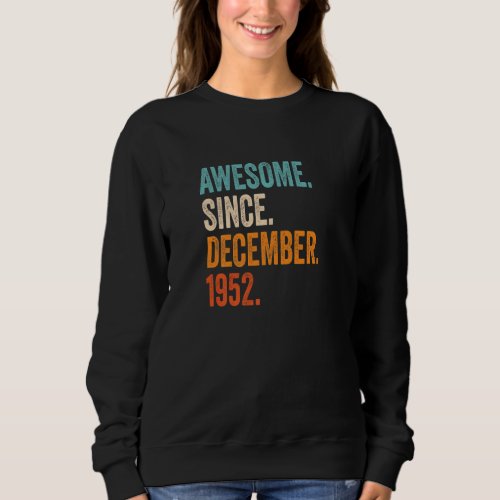 Awesome Since December 1952 70th Birthday Premium Sweatshirt