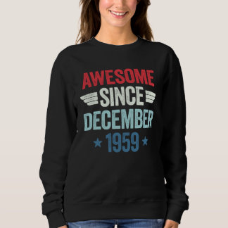 Awesome Since December 1959 1 Sweatshirt