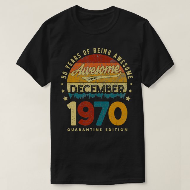 Awesome Since December 1970 Quarantine 50th Birthd T-Shirt (Design Front)