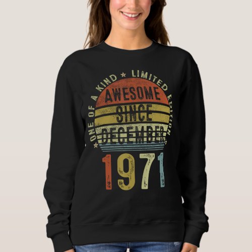 Awesome Since December 1971 51 Years Old 51st Birt Sweatshirt