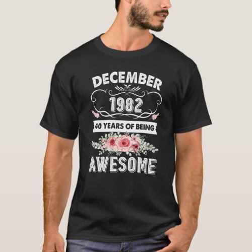 Awesome Since December 1982 40th Birthday  40 Year T_Shirt