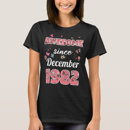 Awesome since December 1982 flowers 1982 December  T_Shirt