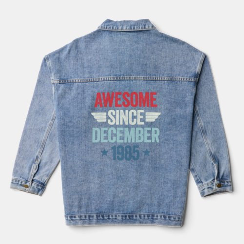 Awesome Since December 1985  Denim Jacket