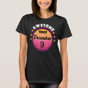Awesome Since December 9 Birthday 9th December Vin T-Shirt
