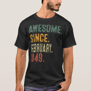 Awesome Since February 1949 74th Birthday Gift 74  T-Shirt