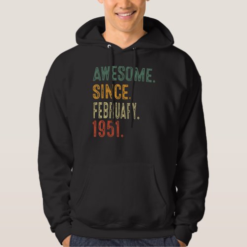 Awesome Since February 1951 72nd Birthday Gift 72  Hoodie