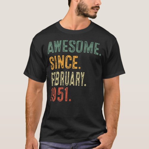 Awesome Since February 1951 72nd Birthday Gift 72  T_Shirt