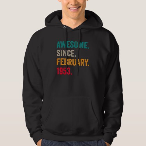 Awesome Since February 1953 70th Birthday 70 Years Hoodie