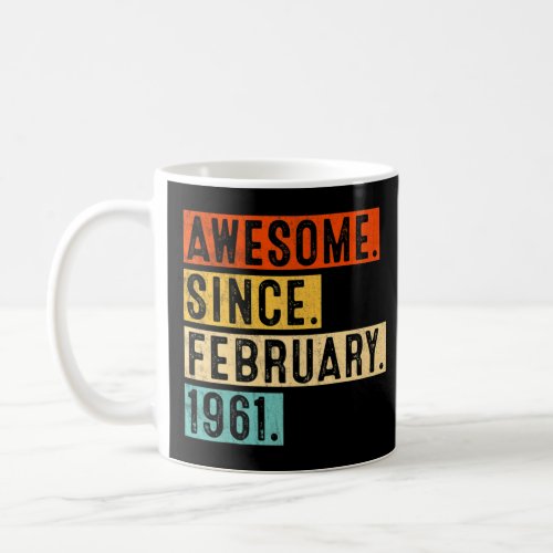 Awesome Since February 1961 62 Years Old 62nd Birt Coffee Mug