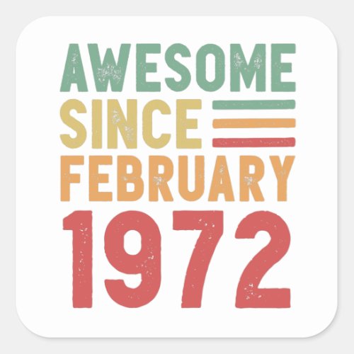 Awesome Since February 1972 50th Birthday Gift Square Sticker