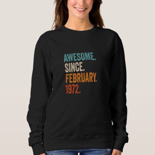 Awesome Since February 1972 51st Birthday Sweatshirt