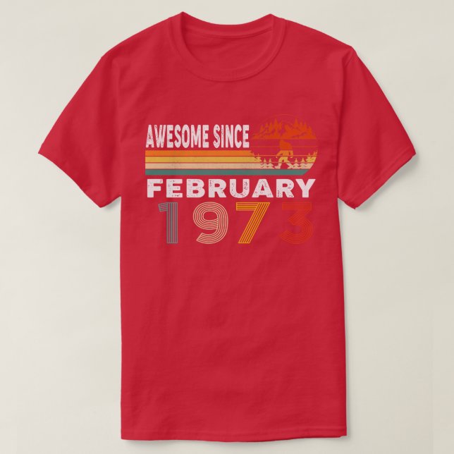 Awesome Since February 1973 T-Shirt (Design Front)