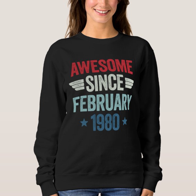 Awesome Since February 1980 1 Sweatshirt (Front)