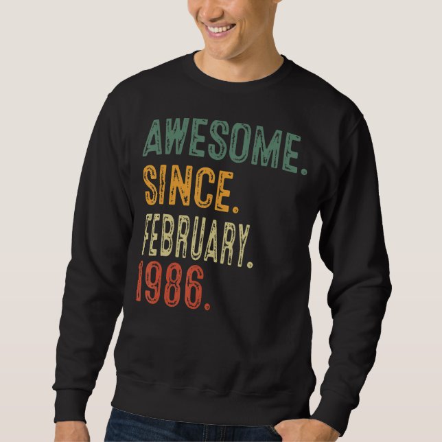 Awesome Since February 1986 37th Birthday Gift 37  Sweatshirt (Front)