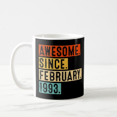 Awesome Since February 1993 30 Years Old 30th Birt Coffee Mug
