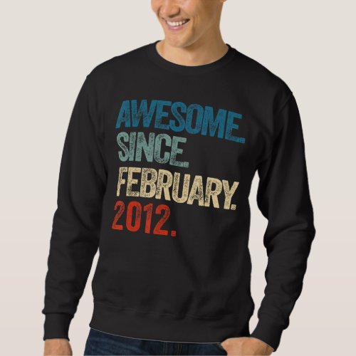 Awesome Since February 2012 11th Birthday 11 Year  Sweatshirt