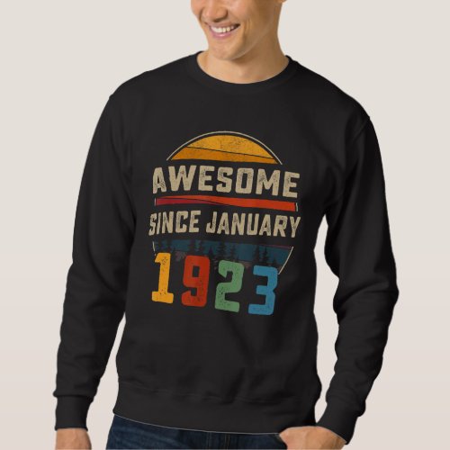 Awesome Since January 1923 100th Birthday  100 Yea Sweatshirt